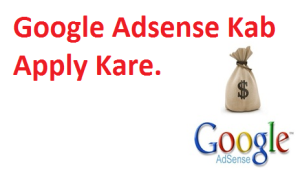 Google Adsense Kab Apply Kare