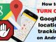 google location tracking ko kaise band kare