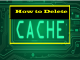 How to Delete Cache